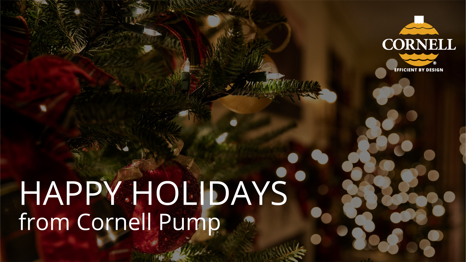 Happy Holidays from Cornell Pump Cornell Pump Company